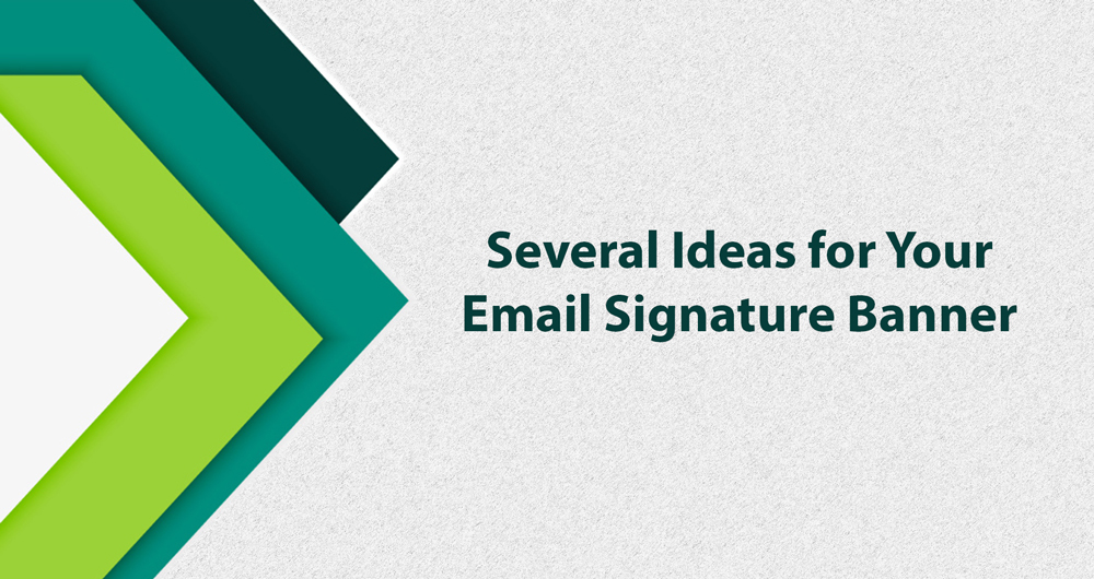 Several Ideas For Your Perfect Email Signature Banner Mysignature