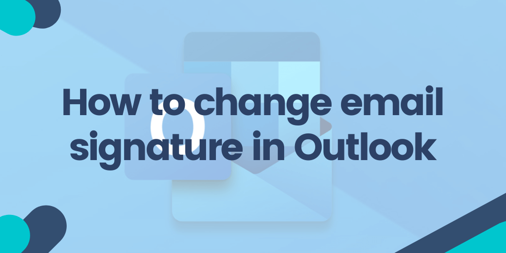 How to change signature in Outlook step by step guide