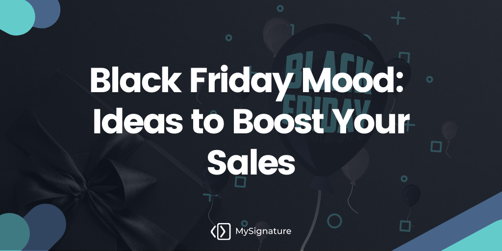 Black Friday Mood 2021 Ideas to Boost Your Sales