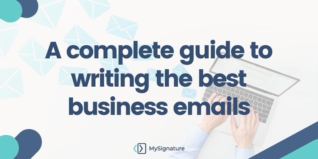 A complete guide of writing the best business emails