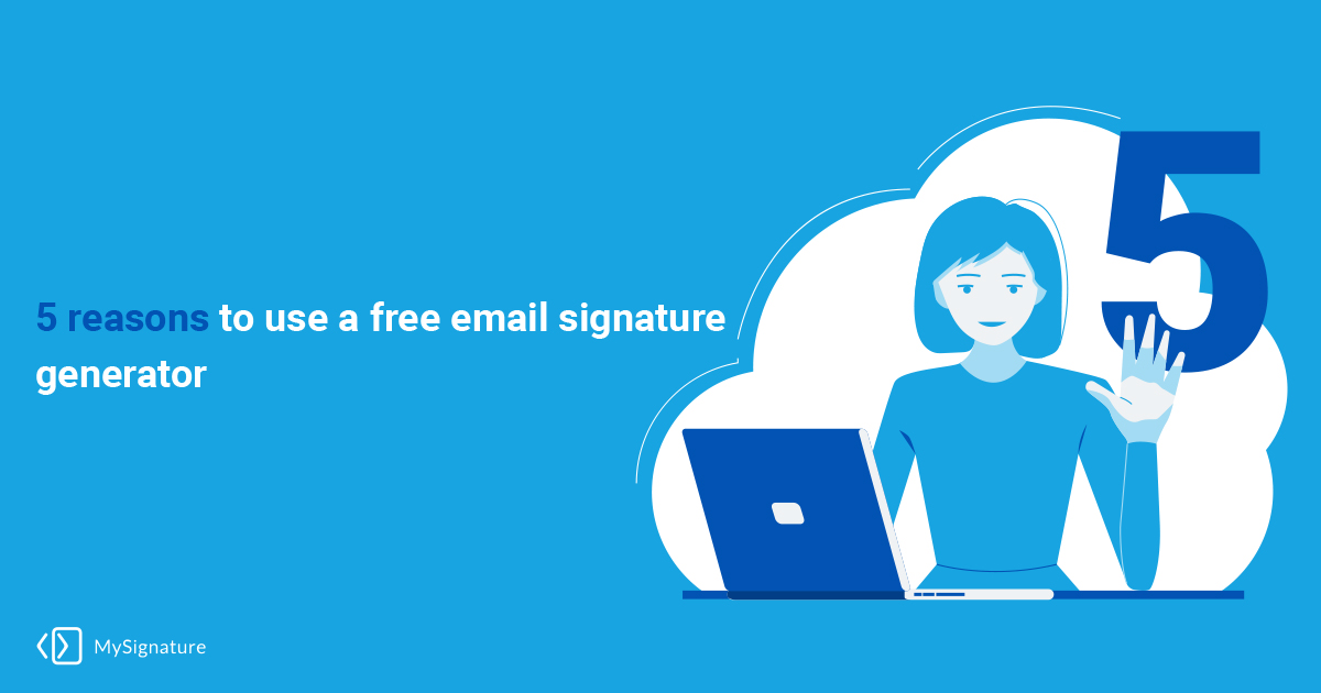 5 Reasons To Use A Free Email Signature Generator Mysignature