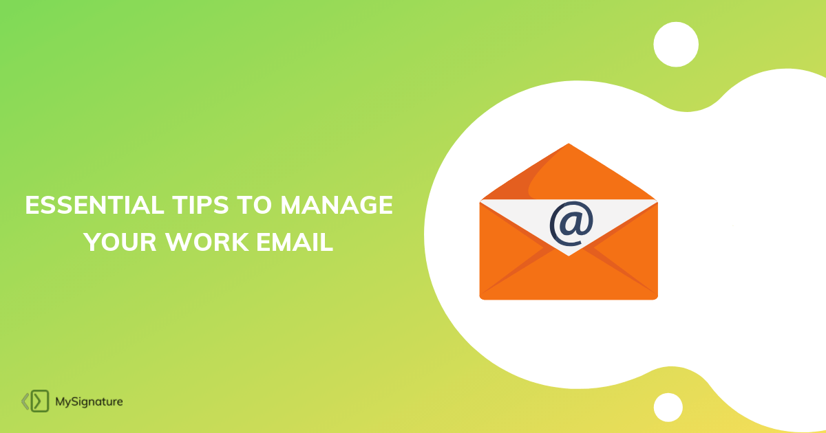 Essential Tips To Manage Your Work Email
