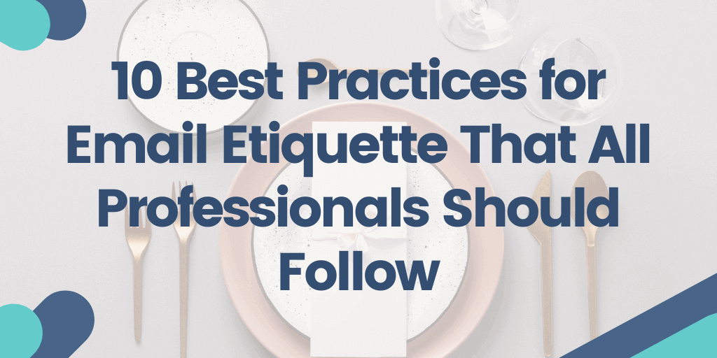 10 Best Practices for Email Etiquette That All Professionals Should