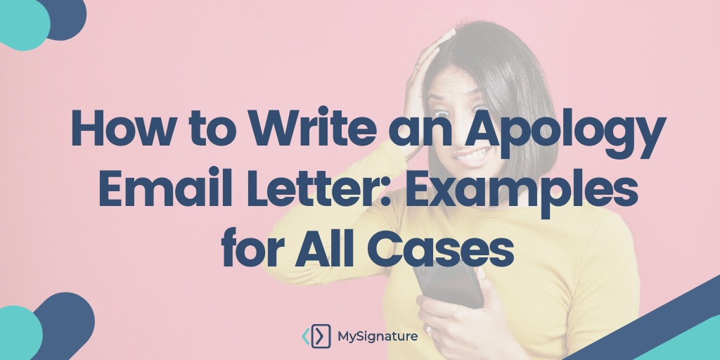 How to Write an Apology Email Letter: Examples for All Cases - MySignature