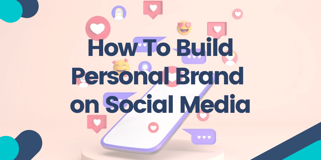 How To Build Personal Brand on Social Media