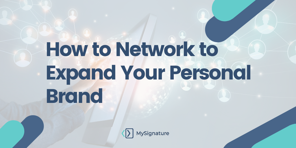 How to Network to Expand Your Personal Brand