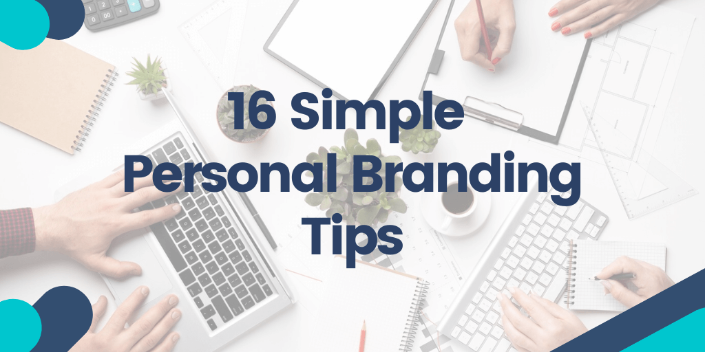 16 Simple Personal Branding Tips