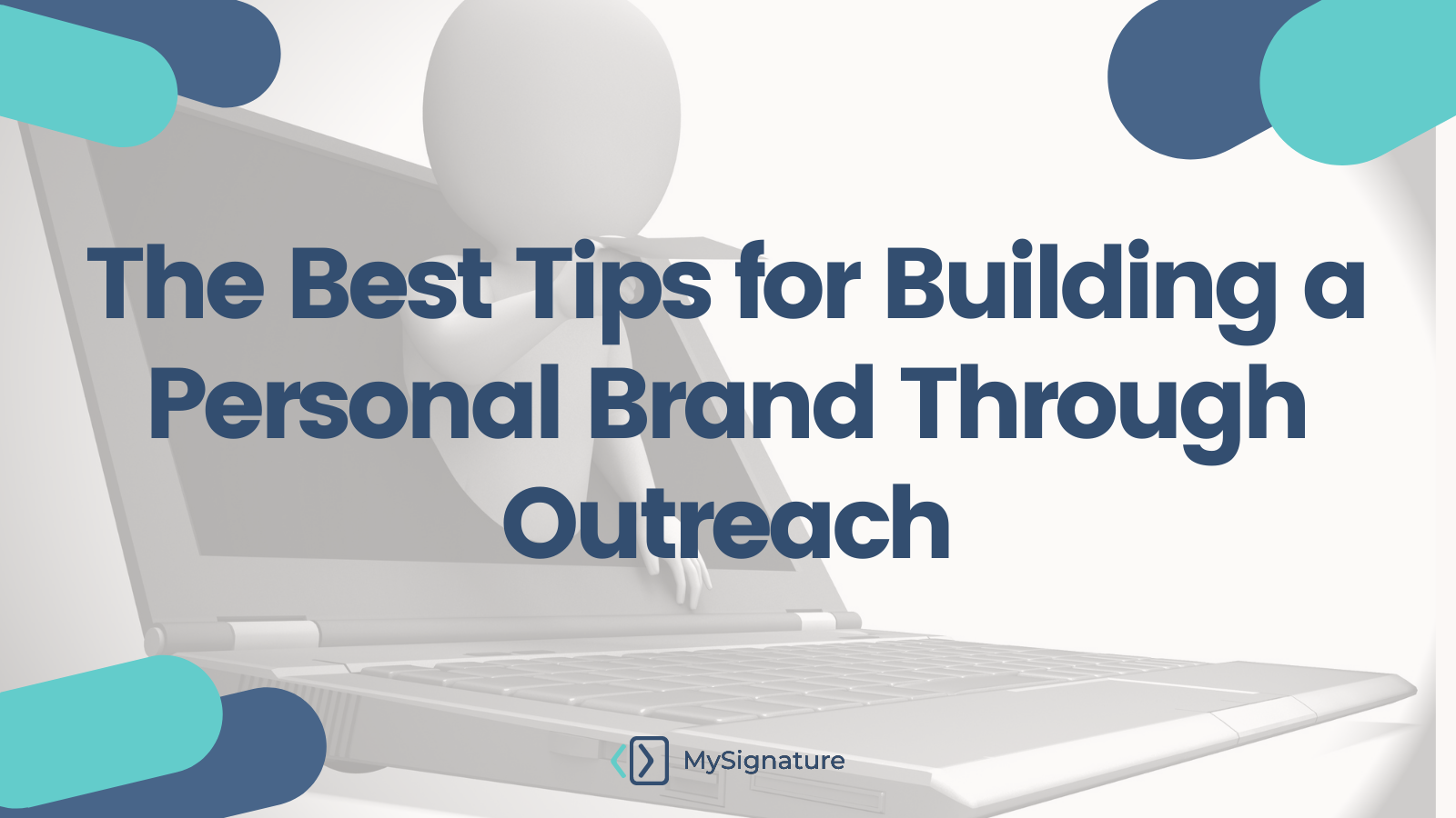 The Best Tips for Building a Personal Brand Through Outreach