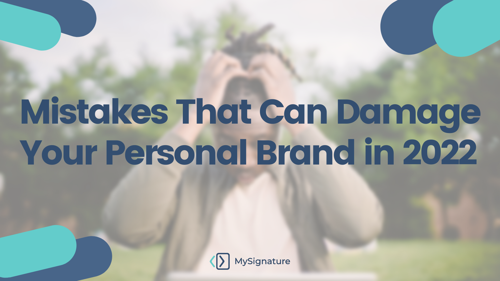 Mistakes That Can Damage Your Personal Brand