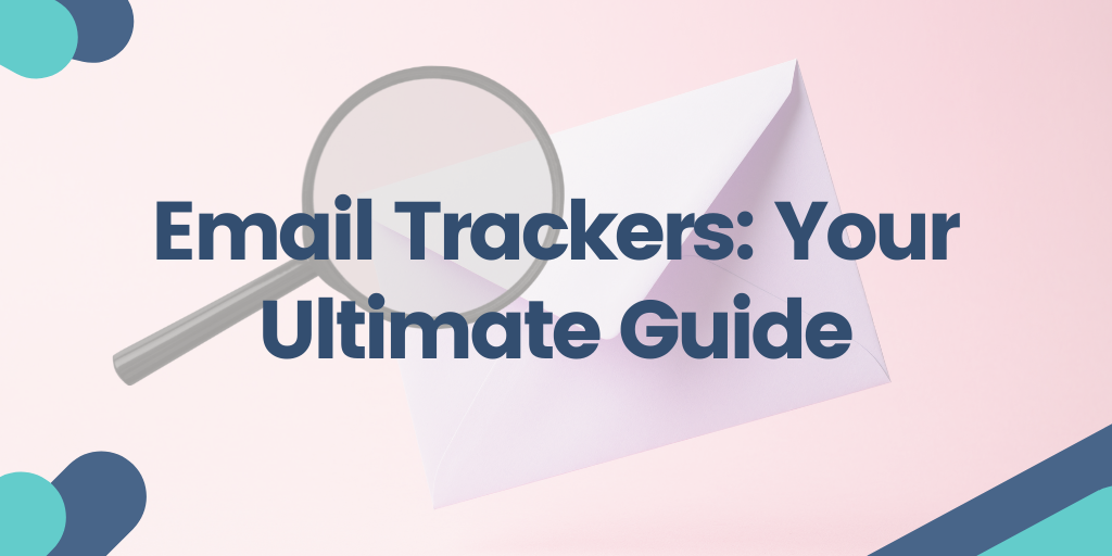 Email Trackers Your Ultimate Guide
