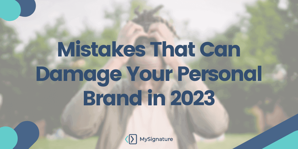 Mistakes That Can Damage Your Personal Brand in 2023