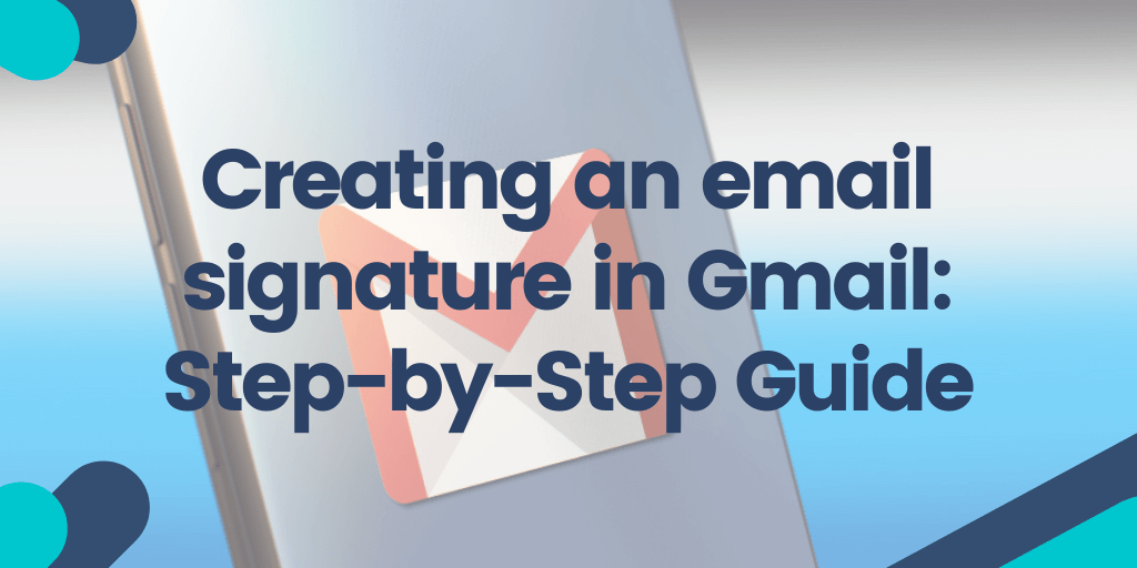 Creating an Email Signature in Gmail in 5 Minutes - MySignature Blog