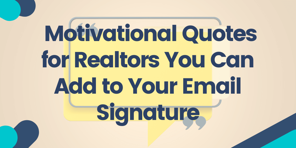 Motivational Quotes for Realtors You Can Add to Your Email Signature (1)