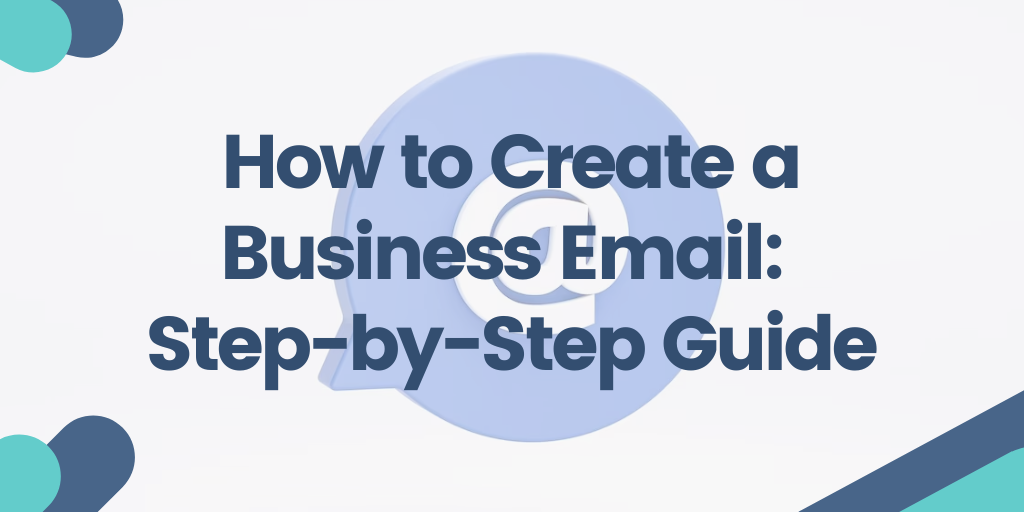 How to Create a Business Email Step-by-Step Guide