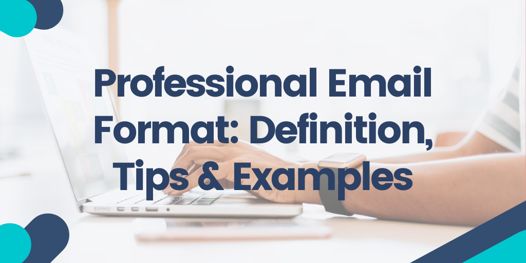 Professional Email Format: Definition, Tips & Examples