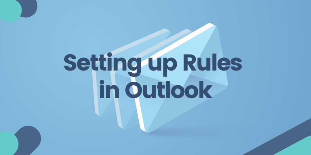 Setting Up Rules In Outlook Guide To A Tidy Inbox MySignature