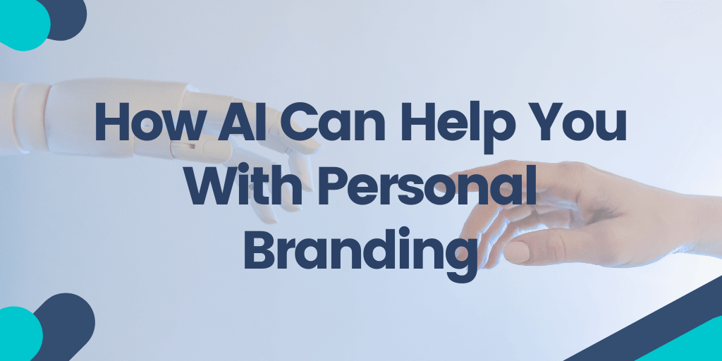 How AI Can Help You With Personal Branding