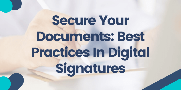 Best Practices in Using Digital Signatures Securely | MySignature