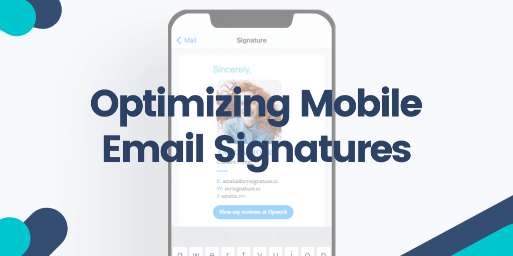 Optimizing Mobile Email Signatures 5 Best Practices for a Seamless User Experience