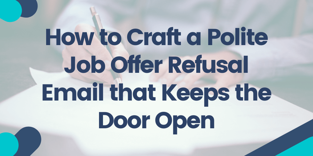 How to Craft a Polite Job Offer Refusal Email that Keeps the Door Open