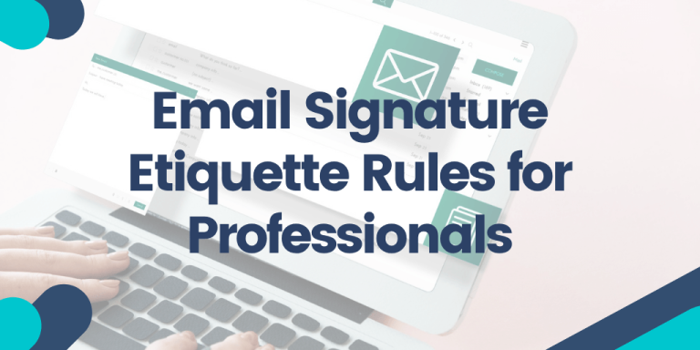 Email Signature Etiquette Rules for Professionals