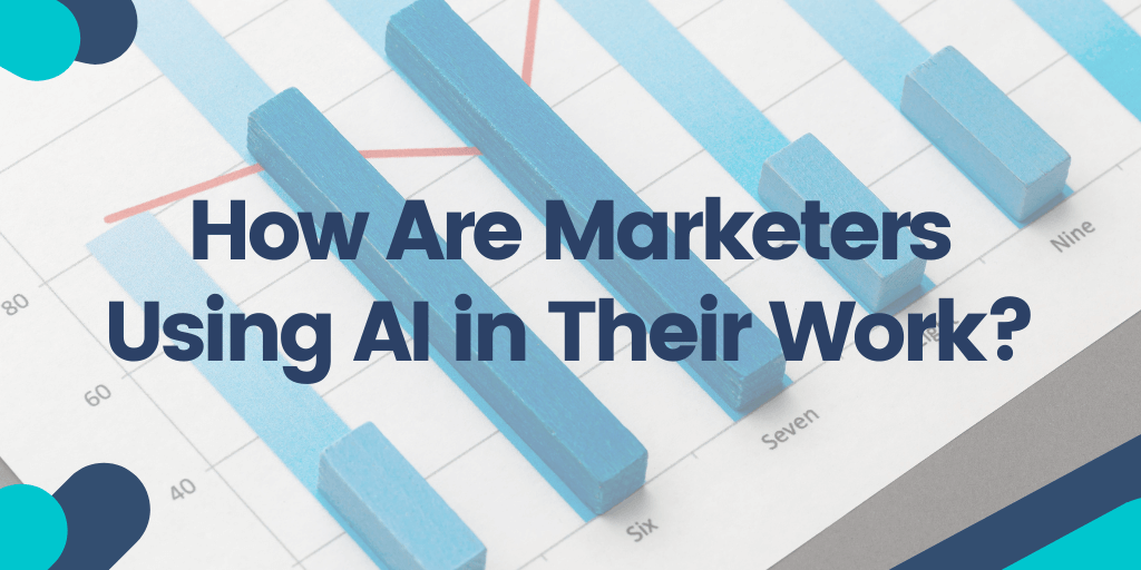 How Are Marketers Using AI in Their Work