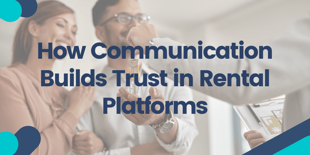How Communication Builds Trust in Rental Platforms
