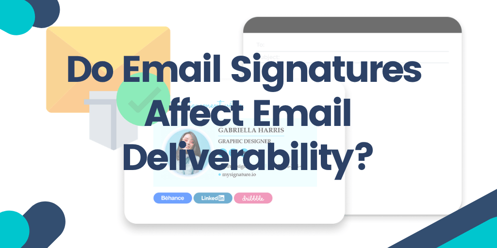 Do Email Signatures Affect Email Deliverability